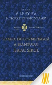 Lumea duhovniceasca a Sfantului Isaac Sirul - Ilarion Alfeyev, Mitropolit de Volokolamsk