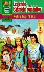 Legende sau basmele romanilor - Petre Ispirescu
