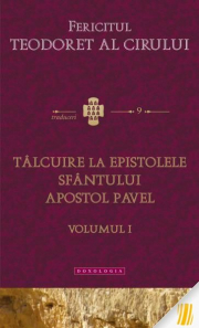 Talcuire la epistolele pauline, volumul 1 - Fericitul Teodoret al Cirului