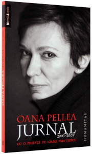 Jurnal Oana Pellea (2003-2009) Prefata Ioana Parvulescu
