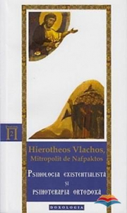 Psihologia existentialista si psihoterapia ortodoxa - IPS Ierotheos Vlachos, Mitropolitul Nafpaktosului