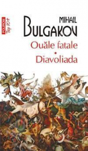 Ouale fatale. Diavoliada - Mihail Bulgakov