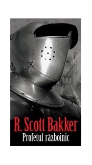 Profetul razboinic - R. Scott Bakker