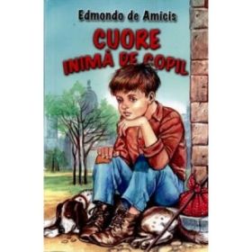 Cuore, inima de copil - Edmondo de Amicis