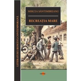 Recreatia mare - Mircea Santimbreanu