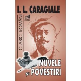 Nuvele si povestiri - Ion Luca Caragiale