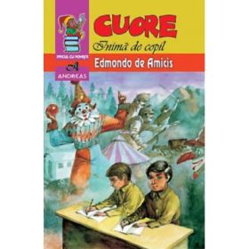 Cuore, inima de copil - Edmondo de Amicis
