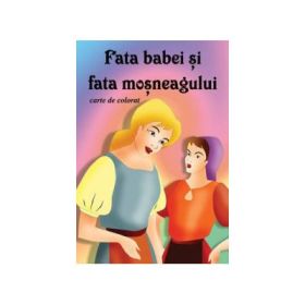 Fata babei si fata mosneagului (carte de colorat)
