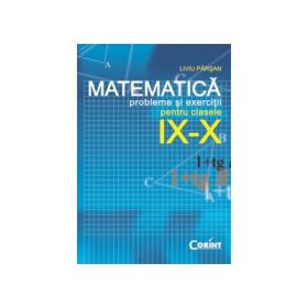 Probleme si exercitii de matematica pentru clasele 9-10 - Liviu Parsan