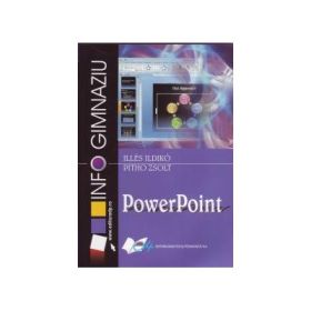 Powerpoint. Gimnaziu - Ildikó Illés