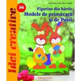 Figurine de hartie - Modele de primavara si de Pasti. Editia a II-a