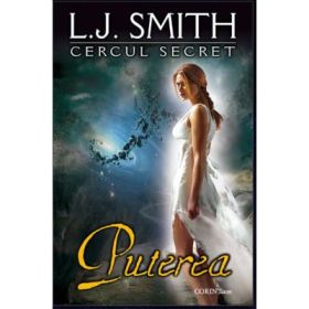 Puterea, volumul 3 - Seria Cercul Secret (L. J. Smith)