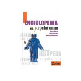 Enciclopedia corpului uman - Ionel Rosu, Calin Istrate, Monica Silvester