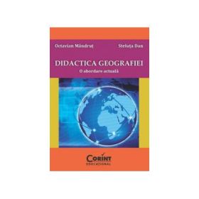 Didactica geografiei. O abordare actuala