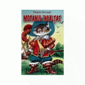 Motanul incaltat - Charles Perrault