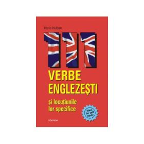 111 verbe englezesti si locutiunile lor specifice - Horia Hulban