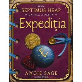 Expeditia - cartea a IV-a. Seria: Septimus Heap (Angie Sage)