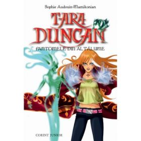 Tara Duncan - Fantomele din Altalume, vol. VII