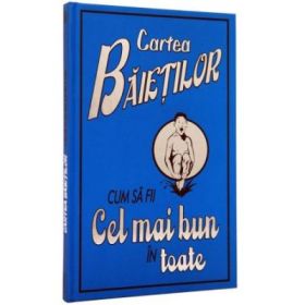 Cartea baietilor. Cum sa fii cel mai bun in toate - Dominique Enright