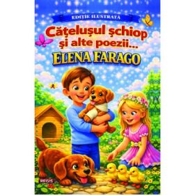 Catelusul schiop si alte poezii - Elena Farago