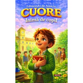 Cuore-inima de copil - Edmondo de Amicis