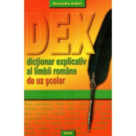 Dictionar explicativ al limbii romane de uz scolar (DEX) - Alexandru Andrei