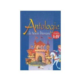 Antologie de texte literare - clasele I-IV