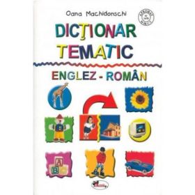 Dictionar tematic englez-roman - Oana Machidonschi