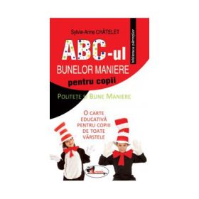 ABC-ul bunelor maniere pentru copii - Sylvie-Anne Chatelet