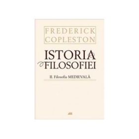 Istoria filosofiei - Vol. II - Filosofia medievala