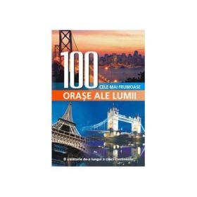 100 cele mai frumoase orase ale lui lumii