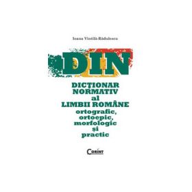 Dictionar normativ al limbii romane, ortografic, ortoepic, morfologic si practic
