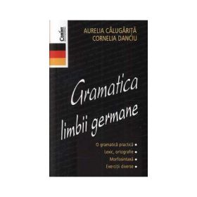 Gramatica limbii germane - Aurelia Calugarita, Cornelia Danciu