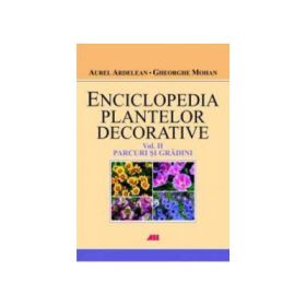 Enciclopedia plantelor decorative - Vol. II - Parcuri si gradini
