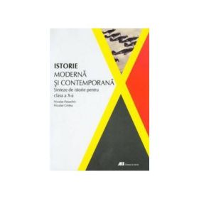 Istorie moderna si contemporana. Sinteze de istorie pentru clasa a X-a - Niculae Paraschiv