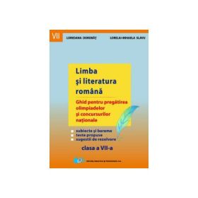 Limba si literatura romana - Ghid pentru pregatirea olimpiadelor si concursurilor nationale (clasa a VII-a)
