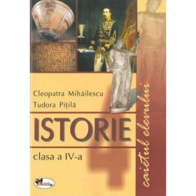 Istorie clasa a IV-a. Caietul elevului (Cleopatra Mihailescu)
