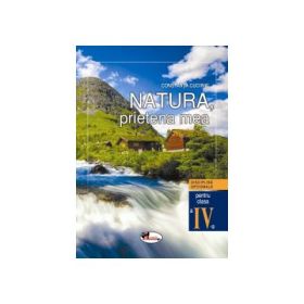 Natura prietena mea. Disciplina optionala pentru clasa a IV-a - Constanta Cuciinic