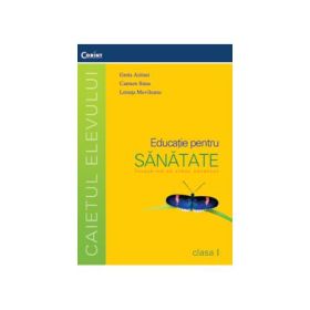 Educatie pentru sanatate. Caietul elevului pentru clasa I - Greta Airinei, Lenuta Movileanu, Carmen Sima