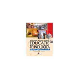 Educatie tehnologica. Ghidul profesorului, clasele V-VIII - Gabriela Lichiardopol, Viorica Stoicescu, Silvica Neacsu