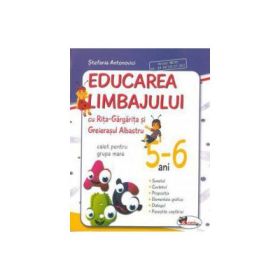 Educarea limbajului cu Rita Gargarita si Greierasul Albastru - caiet pentru grupa mare (5-6 ani)