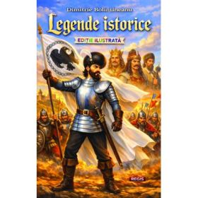 Legende istorice - Dimitrie Bolintineanu