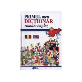Primul meu dictionar roman-englez - Elena Ionescu