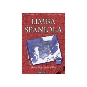 Limba spaniola. Manual pentru clasa XI Limba a III-a - Camelia Radulescu, Flavia Angelescu-Sima