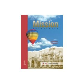 Mission 1 Student Book, Manual de limba engleza pentru clasa a 11-a - Virginia Evans