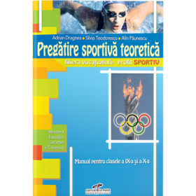 Manual Pregatire Sportiva Teoretica pentru clasele a 9-a si a 10-a - Adrian Dragnea