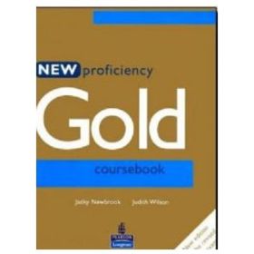 Manual pentru limba engleza, clasa 12-a Limba 1, New Proficiency Gold. Course Book - Jacky Newbrook