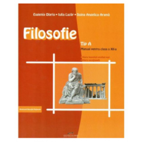 Manual Filosofie tip A pentru clasa a XII-a - Eugenia Olariu