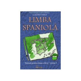 Manual pentru limba spaniola, clasa a XII-a, Limba moderna 3 - Claudia Vasile