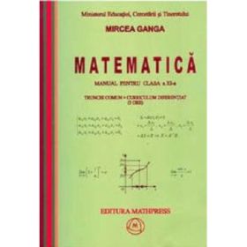 Matematica Manual pentru clasa a 11-a, Trunchi comun+curriculum diferentiat (3 ore) - Mircea Ganga